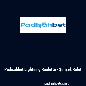Padişahbet Lightning Roulette - Şimşek Rulet